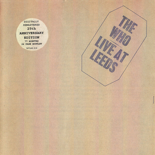 THE WHO LIVE AT LEEDS サイン入り 25周年記念版 Live at Leeds by The Who (Album; Polydor; 527 169-2): Reviews