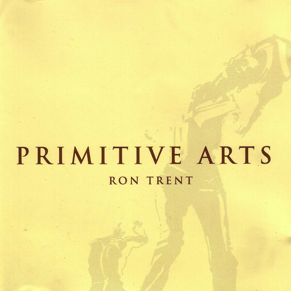 Ron Trent – Primitive Arts – CD (Universal M & L, Album