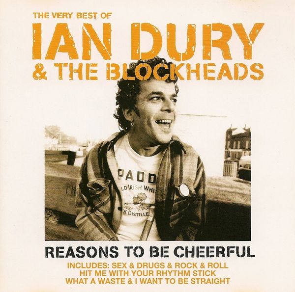 The Very Best of Ian Dury & The Blockheads: Reasons to Be Cheerful by ...