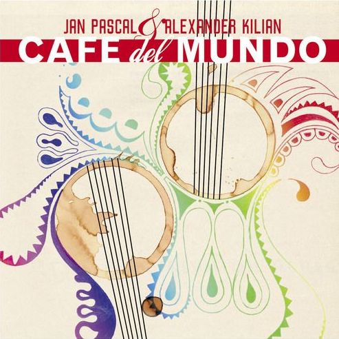 Café del Mundo by Jan Pascal & Alexander Kilian (Album): Reviews ...