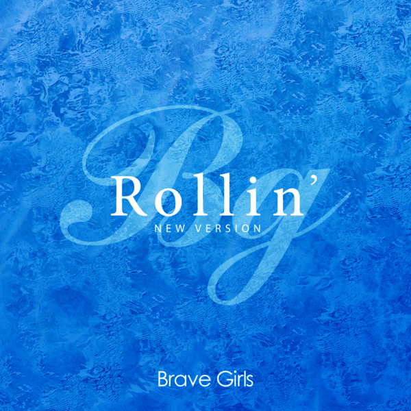 Rollin' (New Version) by Brave Girls (Single, Tropical House