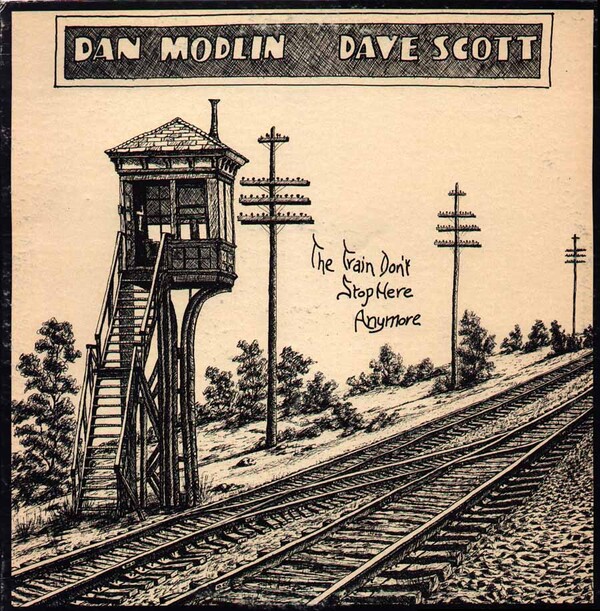 The Train Don't Stop Here Anymore by Dan Modlin & Dave Scott (Album ...