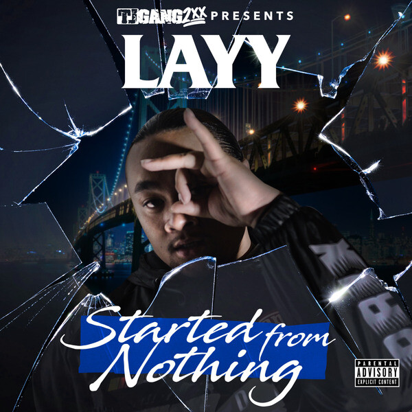 Started From Nothing By Layy Album Gangsta Rap Reviews Ratings started-from-nothing-by-layy-album-gangsta-rap-reviews-ratings