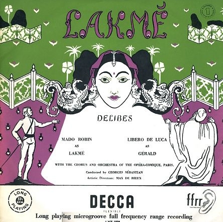 Masod Robi Lakmé by The Chorus and Orchestra of the Opéra-comique, Paris / Georges ...