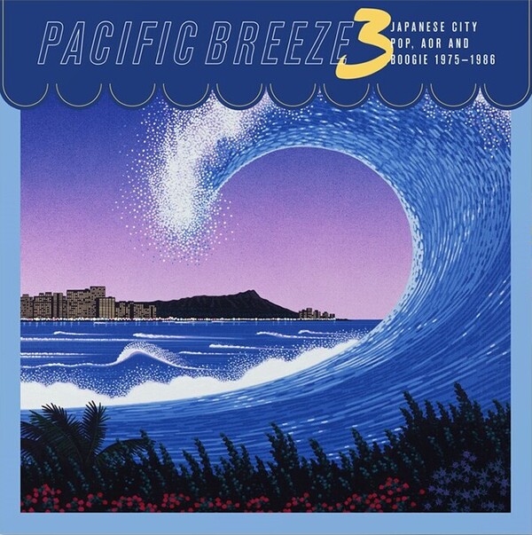 PACIFIC BREEZE 3 日本のシティポップ 1975-1987 Pacific Breeze 3: Japanese City Pop, AOR and Boogie 1975