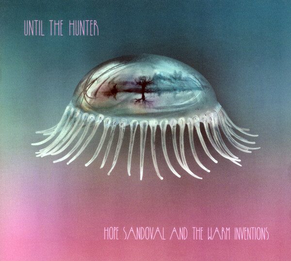 Until the Hunter by Hope Sandoval & the Warm Inventions (Album