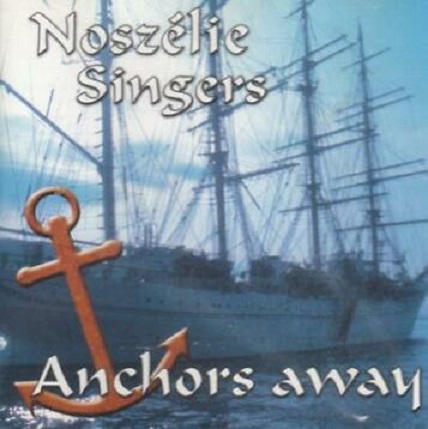 Anchors Away by Noszélie Singers (Album, Sea Shanty): Reviews, Ratings