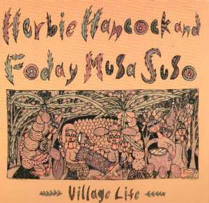 Village Life by Herbie Hancock & Foday Musa Suso (Album, Mande 