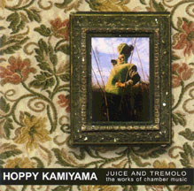Cover art for Juice and Tremolo (The Works of Chamber Music) by ホッピー神山 [Hoppy Kamiyama]