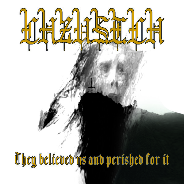 Parashed They Believed Us and Perished for It by CHZUSTCH (EP): Reviews, Ratings ...
