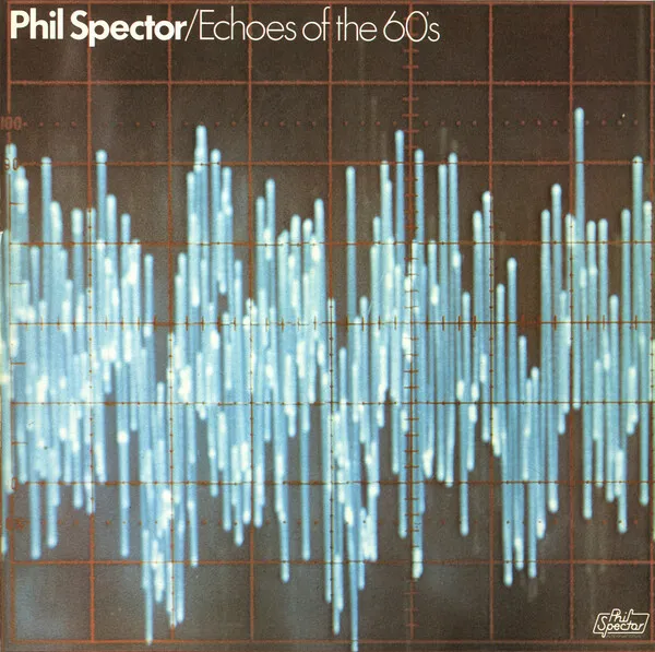 Cover art for Echoes of the 60's by Phil Spector