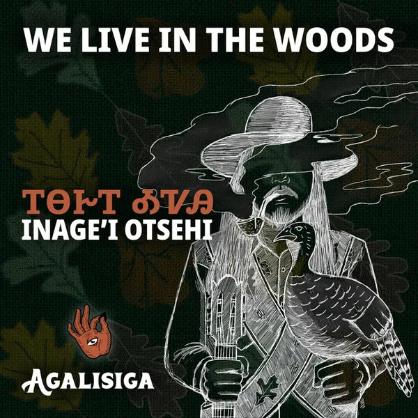Agalisiga Inagei Otsehi (We Live in the Woods) cover artwork