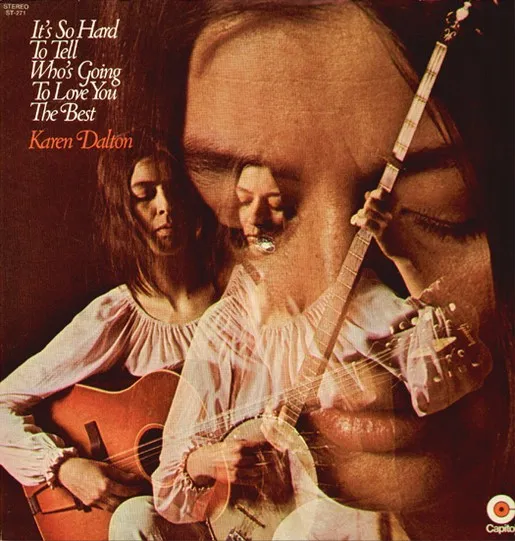 Cover art for It's So Hard to Tell Who's Going to Love You the Best by Karen Dalton