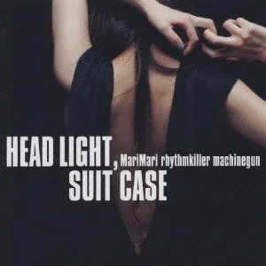 Cover art for HEAD LIGHT, SUIT CASE by MariMari rhythmkiller machinegun