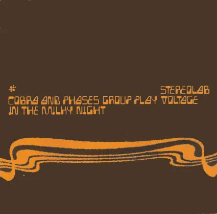 Cover art for Cobra and Phases Group Play Voltage in the Milky Night by Stereolab