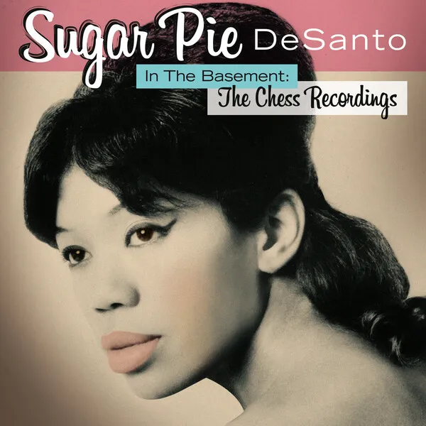 Cover art for In The Basement: The Chess Recordings by Sugar Pie DeSanto