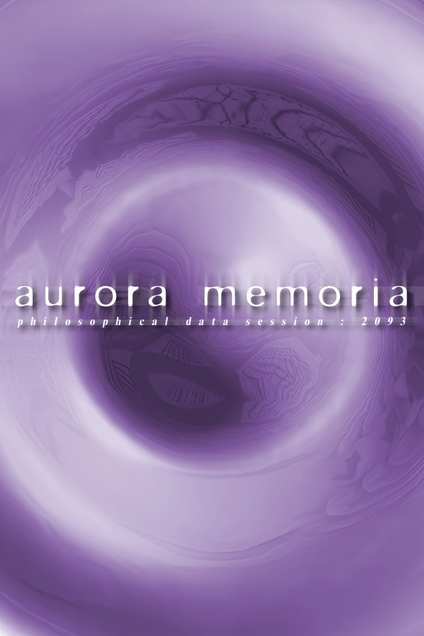 Aurora Memoria: Philosophical Data Session 2093 (video game